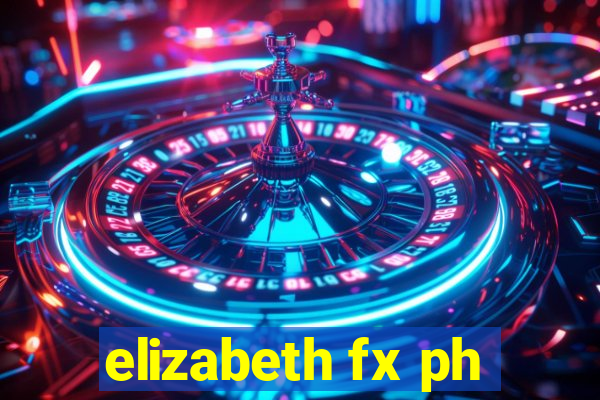 elizabeth fx ph